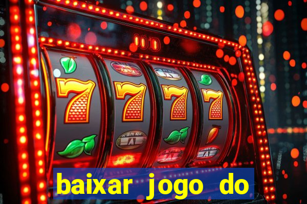 baixar jogo do tigrinho demo